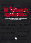 W trybach systemu Z dziejów łódzkiej opozycji studenckiej w latach 1968-1989. Autor:   Praca zbiorowa. Dadada.pl Okładka książki W trybach systemu Z dziejów łódzkiej opozycji studenckiej w latach 1968-1989