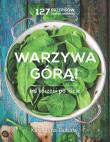 Warzywa górą.. Autor: Gubała Katarzyna. Dadada.pl Okładka książki Warzywa górą.
