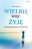 Wielbię więc żyję. Autor: Alain Dumont. Dadada.pl Okładka książki Wielbię więc żyję