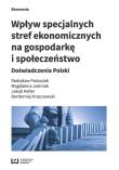 Wpływ specjalnych stref ekonomicznych na gospodarkę i społeczeństwo. Autor: Radosław Pastusiak, Jasiniak Magdalena, Keller Jakub, Krzeczewski Bartłomiej. Dadada.pl Okładka książki Wpływ specjalnych stref ekonomicznych na gospodarkę i społeczeństwo