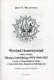 Okładka książki Wywiad i kontrwywiad siatki cywilnej Okręgu Lubelskiego WiN 1945-1947