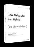 Zen habits wersja angielska z podręcznym słownikiem. Autor: Babauta Leo. Dadada.pl Okładka książki Zen habits wersja angielska z podręcznym słownikiem