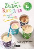 Okładka książki Zielone koktajle dla mam i dla dzieci. 365 przepisów