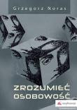 Zrozumieć osobowość. Autor: Noras Grzegorz. Dadada.pl Okładka książki Zrozumieć osobowość