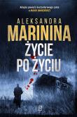 Życie po życiu. Autor: Aleksandra Marinina. Dadada.pl Okładka książki Życie po życiu