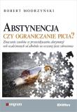 Okładka książki Abstynencja czy ograniczanie picia?