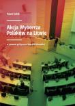 Okładka książki Akcja Wyborcza Polaków na Litwie