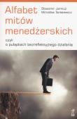Alfabet mitów menedżerskich czyli o pułapkach bezrefleksyjnego działania. Autor: Sławomir Jarmuż, Mirosław Tarasiewicz. Dadada.pl Okładka książki Alfabet mitów menedżerskich czyli o pułapkach bezrefleksyjnego działania