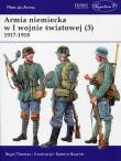 Armia niemiecka w I wojnie światowej (3). Autor: Thomas Nigel. Dadada.pl Okładka książki Armia niemiecka w I wojnie światowej (3)