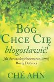Bóg chce Cię Błogosławić. Autor: Che Ahn. Dadada.pl Okładka książki Bóg chce Cię Błogosławić