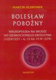Bolesław Pobożny. Wielkopolska na drodze.... Autor: Hlebionek Marcin. Dadada.pl Okładka książki Bolesław Pobożny. Wielkopolska na drodze...