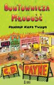 Buntownicza młodość. Dziennik Nicka Twispa. Autor: Payne C. D.. Dadada.pl Okładka książki Buntownicza młodość. Dziennik Nicka Twispa