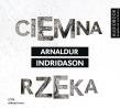 Ciemna rzeka. Audiobook. Autor: Indriason Arnaldur. Dadada.pl Okładka książki Ciemna rzeka. Audiobook
