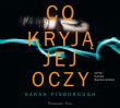 Co kryją jej oczy - Audiobook. Autor: Sarah Pinborough. Dadada.pl Okładka książki Co kryją jej oczy - Audiobook