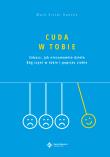 Cuda w Tobie. Autor: Mark Victor Hansen. Dadada.pl Okładka książki Cuda w Tobie