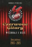 Czerwone gitary wczoraj i dziś. Autor: Stinzing Roman. Dadada.pl Okładka książki Czerwone gitary wczoraj i dziś