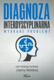 Diagnoza interdyscyplinarna. Autor: Skibska Joanna. Dadada.pl Okładka książki Diagnoza interdyscyplinarna