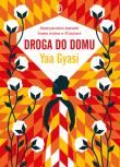 Droga do domu. Autor: Yaa Gyasi. Dadada.pl Okładka książki Droga do domu