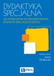 Dydaktyka specjalna Od systematyki do projektowania dydaktyk specjalistycznych. Autor: Głodkowska Joanna. Dadada.pl Okładka książki Dydaktyka specjalna Od systematyki do projektowania dydaktyk specjalistycznych