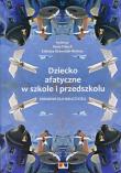 Dziecko afatyczne w szkole i przedszkolu. Autor: Paluch Anna, Drewniak-Wołosz Elżbieta. Dadada.pl Okładka książki Dziecko afatyczne w szkole i przedszkolu