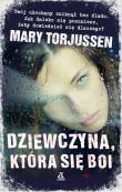 Dziewczyna która się boi. Autor: Torjussen Mary. Dadada.pl Okładka książki Dziewczyna która się boi