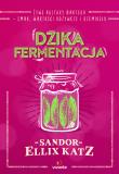 Dzika fermentacja. Autor: Sandor Ellix Katz. Dadada.pl Okładka książki Dzika fermentacja