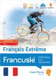 Francuski. Français Extreme. Autor: Bourstein M, Chrétien T, Chwalik A, Cuny Flore, Wendzikowska Anna, Jagiełłowicz L, Jodłowiec A, Korwin-Mikke Janusz. Dadada.pl Okładka książki Francuski. Français Extreme