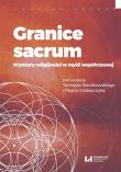 Granice sacrum. Autor: Paweł Grabarczyk (red.), Tomasz Sieczkowski (red.). Dadada.pl Okładka książki Granice sacrum