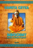 Indochiny. Książka o pięknej podróży. Autor: Gryka Danuta. Dadada.pl Okładka książki Indochiny. Książka o pięknej podróży