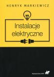 Instalacje elektryczne. Autor: Markiewicz Henryk. Dadada.pl Okładka książki Instalacje elektryczne