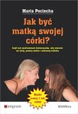 Jak być matką swojej córki?. Autor: Marta Pociecha. Dadada.pl Okładka książki Jak być matką swojej córki?