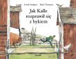 Jak Kalle rozprawił się z bykiem. Autor: Lindgren Astrid. Dadada.pl Okładka książki Jak Kalle rozprawił się z bykiem
