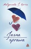 Jasna sprawa. Autor: Kursa Małgorzata J.. Dadada.pl Okładka książki Jasna sprawa