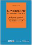 Kontrole PIP w ochronie zdrowia - praktyczne wskazówki dla podmiotów leczniczych i praktyk zawodowych. Autor: Kryczka Sebastian. Dadada.pl Okładka książki Kontrole PIP w ochronie zdrowia - praktyczne wskazówki dla podmiotów leczniczych i praktyk zawodowych