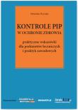 Kontrole PIP w ochronie zdrowia - praktyczne wskazówki dla podmiotów leczniczych i praktyk zawodowych. Autor: Kryczka Sebastian. Dadada.pl Okładka książki Kontrole PIP w ochronie zdrowia - praktyczne wskazówki dla podmiotów leczniczych i praktyk zawodowych