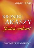 Kroniki Akaszy. Jesteś cudem. Autor: Gabrielle Morrissey. Dadada.pl Okładka książki Kroniki Akaszy. Jesteś cudem