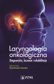 Laryngologia onkologiczna. Autor: Alicja Morawiec-Sztandera. Dadada.pl Okładka książki Laryngologia onkologiczna