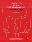 Mam autyzm. Mam seksualność. I co dalej?. Autor: Izabela Fornalik. Dadada.pl Okładka książki Mam autyzm. Mam seksualność. I co dalej?