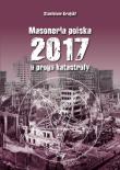 Masoneria polska 2017 U progu katastrofy. Autor: Krajski Stanisław. Dadada.pl Okładka książki Masoneria polska 2017 U progu katastrofy