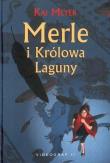 Merle i Królowa Laguny. Autor: Meyer Kai. Dadada.pl Okładka książki Merle i Królowa Laguny