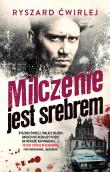 Milczenie jest srebrem. Autor: Ćwirlej Ryszard. Dadada.pl Okładka książki Milczenie jest srebrem