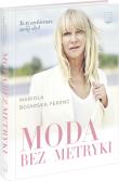 Moda bez metryki. Autor: Mariola  Bojarska-Ferenc. Dadada.pl Okładka książki Moda bez metryki