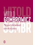 Nasz dramat erotyczny. Autor: Gombrowicz Witold. Dadada.pl Okładka książki Nasz dramat erotyczny