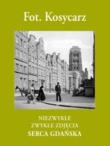 Niezwykłe zwykłe zdjęcia serca Gdańska. Autor: Kosycarz Zbigniew, Kosycarz Maciej. Dadada.pl Okładka książki Niezwykłe zwykłe zdjęcia serca Gdańska