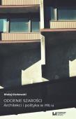 Odcienie szarości. Architekci i polityka w PRL-u. Autor: Błażej Ciarkowski. Dadada.pl Okładka książki Odcienie szarości. Architekci i polityka w PRL-u