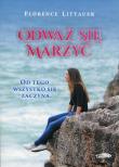 Odważ się marzyć. Autor: Littauer Florence. Dadada.pl Okładka książki Odważ się marzyć
