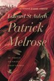 PATRICK MELROSE  Tom 1. Nic takiego. Złe wieści.  Jakaś nadzieja. Autor: Edward St. Aubyn. Dadada.pl Okładka książki PATRICK MELROSE  Tom 1. Nic takiego. Złe wieści.  Jakaś nadzieja