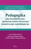 Okładka książki Pedagogika jako humanistyczno-społeczna nauka stosowana: konsekwencje metodologiczne