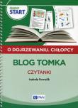 Pewny start O dojrzewaniu Chłopcy Blog Tomka Czytanki. Autor: Izabela Fornalik. Dadada.pl Okładka książki Pewny start O dojrzewaniu Chłopcy Blog Tomka Czytanki