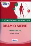 Pewny start O dojrzewaniu Dziewczęta Dbam o siebie Instrukcje. Autor: Izabela Fornalik. Dadada.pl Okładka książki Pewny start O dojrzewaniu Dziewczęta Dbam o siebie Instrukcje
